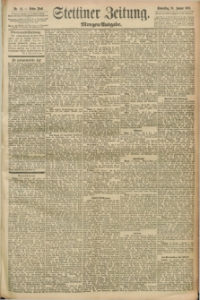 Stettiner Zeitung. 1892, Nr. 45 (28 Januar) - Morgen-Ausgabe