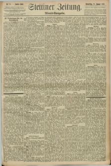 Stettiner Zeitung. 1892, Nr. 46 (28 Januar) - Abend-Ausgabe