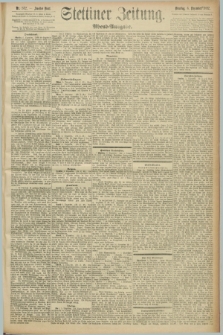 Stettiner Zeitung. 1892, Nr. 572 (6 Dezember) - Abend-Ausgabe