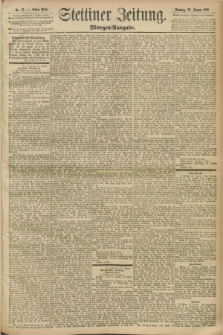 Stettiner Zeitung. 1893, Nr. 37 (22 Januar) - Morgen-Ausgabe