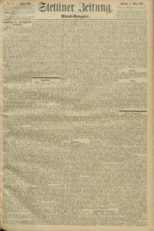 Stettiner Zeitung. 1893, Nr. 112 (7 März) - Abend-Ausgabe