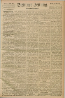 Stettiner Zeitung. 1893, Nr. 147 (28 März) - Morgen-Ausgabe
