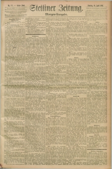 Stettiner Zeitung. 1893, Nr. 177 (16 April) - Morgen-Ausgabe