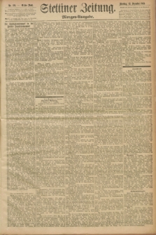 Stettiner Zeitung. 1893, Nr. 581 (12 Dezember) - Morgen-Ausgabe