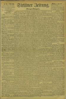 Stettiner Zeitung. 1894, Nr. 154 (4 April) - Morgen-Ausgabe