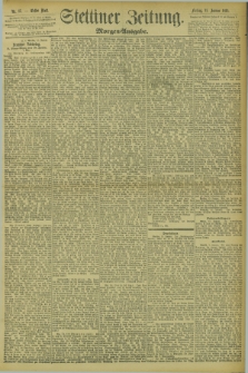 Stettiner Zeitung. 1895, Nr. 17 (11 Januar) - Morgen-Ausgabe