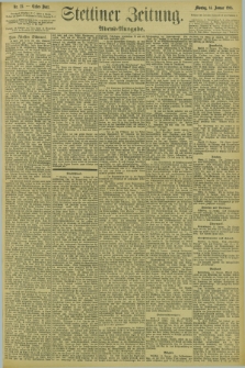 Stettiner Zeitung. 1895, Nr. 22 (14 Januar) - Morgen-Ausgabe