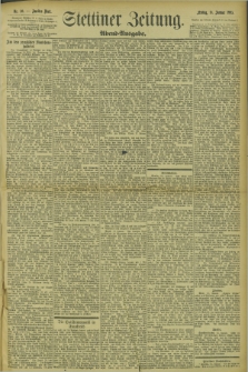 Stettiner Zeitung. 1895, Nr. 30 (18 Januar) - Abend-Ausgabe