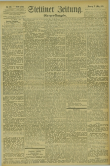 Stettiner Zeitung. 1895, Nr. 105 (3 März) - Morgen-Ausgabe