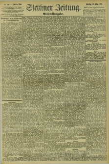 Stettiner Zeitung. 1895, Nr. 120 (12 März) - Abend-Ausgabe