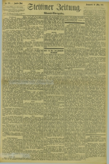 Stettiner Zeitung. 1895, Nr. 128 (16 März) - Abend-Ausgabe
