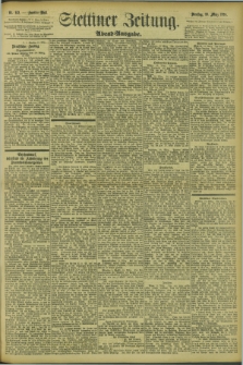 Stettiner Zeitung. 1895, Nr. 132 (19 März) - Abend-Ausgabe