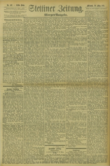 Stettiner Zeitung. 1895, Nr. 133 (20 März) - Morgen-Ausgabe