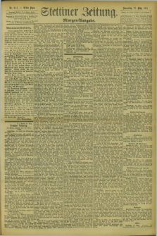 Stettiner Zeitung. 1895, Nr. 135 (21 März) - Morgen-Ausgabe