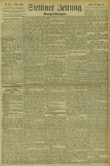 Stettiner Zeitung. 1895, Nr. 137 (22 März) - Morgen-Ausgabe