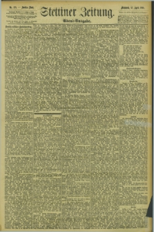 Stettiner Zeitung. 1895, Nr. 178 (17 April) - Abend-Ausgabe