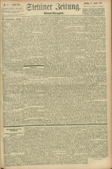 Stettiner Zeitung. 1896, Nr. 34 (21 Januar) - Abend-Ausgabe
