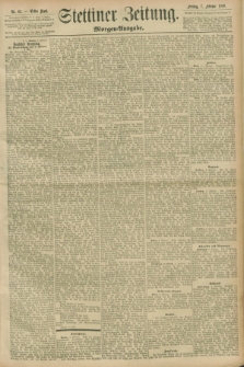 Stettiner Zeitung. 1896, Nr. 63 (7 Februar) - Morgen-Ausgabe