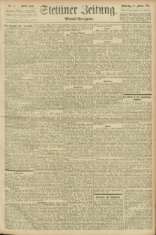 Stettiner Zeitung. 1896, Nr. 74 (13 Februar) - Abend-Ausgabe