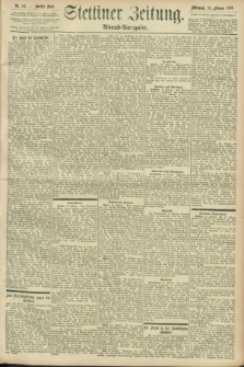 Stettiner Zeitung. 1896, Nr. 84 (19 Februar) - Abend-Ausgabe
