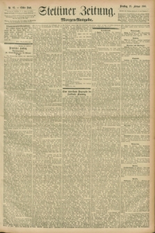 Stettiner Zeitung. 1896, Nr. 93 (25 Februar) - Morgen-Ausgabe