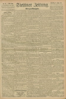 Stettiner Zeitung. 1896, Nr. 121 (12 März) - Morgen-Ausgabe