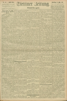 Stettiner Zeitung. 1896, Nr. 122 (12 März) - Abend-Ausgabe