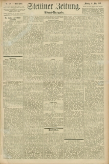Stettiner Zeitung. 1896, Nr. 128 (16 März) - Abend-Ausgabe