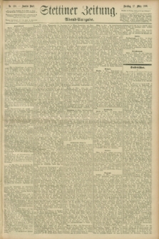 Stettiner Zeitung. 1896, Nr. 130 (17 März) - Abend-Ausgabe