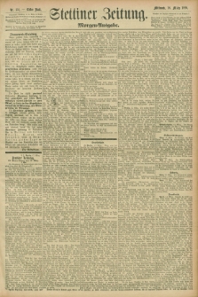 Stettiner Zeitung. 1896, Nr. 131 (18 März) - Morgen-Ausgabe