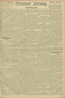 Stettiner Zeitung. 1896, Nr. 144 (25 März) - Abend-Ausgabe