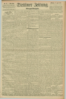 Stettiner Zeitung. 1896, Nr. 175 (15 April) - Morgen-Ausgabe