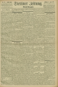 Stettiner Zeitung. 1896, Nr. 176 (15 April) - Abend-Ausgabe