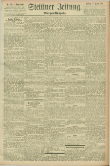 Stettiner Zeitung. 1896, Nr. 179 (17 April) - Morgen-Ausgabe