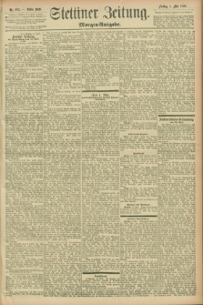 Stettiner Zeitung. 1896, Nr. 203 (1 Mai) - Morgen-Ausgabe