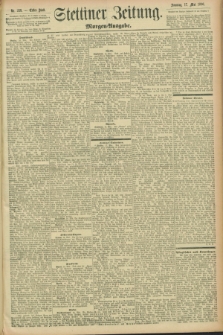 Stettiner Zeitung. 1896, Nr. 229 (17 Mai) - Morgen-Ausgabe