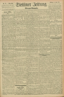 Stettiner Zeitung. 1896, Nr. 275 (14 Juni) - Morgen-Ausgabe