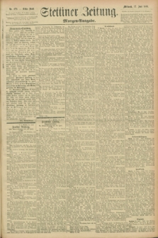 Stettiner Zeitung. 1896, Nr. 279 (17 Juni) - Morgen-Ausgabe
