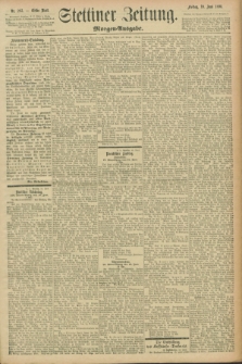 Stettiner Zeitung. 1896, Nr. 283 (19 Juni) - Morgen-Ausgabe