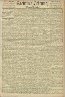 Stettiner Zeitung. 1896, Nr. 343 (24 Juli) - Morgen-Ausgabe