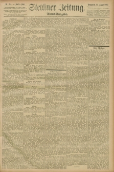 Stettiner Zeitung. 1896, Nr. 394 (22 August) - Abend-Ausgabe