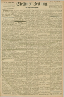 Stettiner Zeitung. 1896, Nr. 407 (30 August) - Morgen-Ausgabe