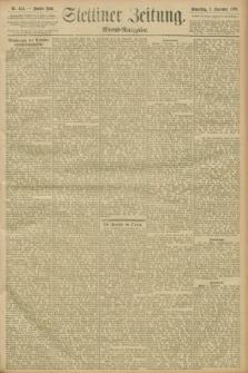 Stettiner Zeitung. 1896, Nr. 414 (3 September) - Abend-Ausgabe