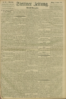 Stettiner Zeitung. 1896, Nr. 492 (19 Oktober) - Abend-Ausgabe