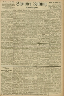 Stettiner Zeitung. 1896, Nr. 552 (24 November) - Abend-Ausgabe
