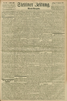 Stettiner Zeitung. 1896, Nr. 558 (27 November) - Abend-Ausgabe