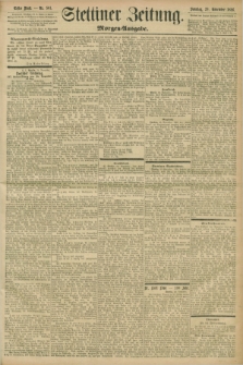 Stettiner Zeitung. 1896, Nr. 561 (29 November) - Morgen-Ausgabe