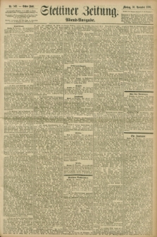 Stettiner Zeitung. 1896, Nr. 562 (30 November) - Abend-Ausgabe