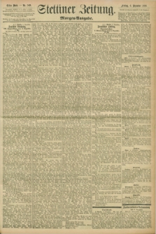 Stettiner Zeitung. 1896, Nr. 569 (4 Dezember) - Morgen-Ausgabe