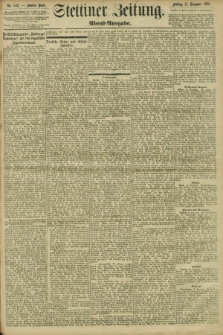 Stettiner Zeitung. 1896, Nr. 582 (11 Dezember) - Abend-Ausgabe